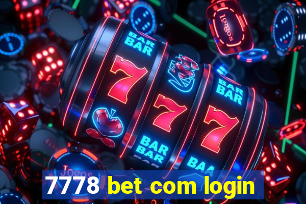 7778 bet com login